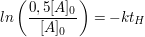 $ ln\left(\frac{0,5[A]_0}{[A]_0}\right)=-kt_H $