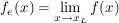 $ f_e(x) =  \limes_{x \rightarrow x_L} f(x) $