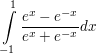 $ \integral_{-1}^{1}{\bruch{e^{x}-e^{-x}}{e^{x}+e^{-x}} dx} $