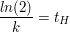 $ \frac{ln(2)}{k}=t_H $