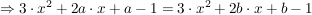 $ \Rightarrow 3\cdot{}x^2 + 2a\cdot{}x + a-1 = 3\cdot{}x^2 + 2b\cdot{}x + b-1 $