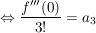 $ \gdw \frac{f'''(0)}{3!}=a_3 $