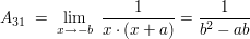 $ A_{31}\ =\ \limes_{x\rightarrow -b}\ \bruch{1}{x\cdot{}(x+a)}=\bruch{1}{b^2-ab} $