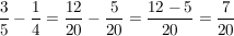 $ }\bruch{3}{5}-\bruch{1}{4} = \bruch{12}{20}-\bruch{5}{20} = \bruch{12 - 5}{20}= \bruch{7}{20} $