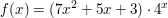 $ f(x)=(7x²+5x+3)\cdot\\4^{x} $