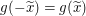 $ g(-\widetilde{x})=g(\widetilde{x}) $