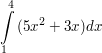 $ \integral_{1}^{4}{(5x^{2}+3x) dx} $