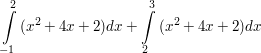 $ \integral_{-1}^{2}{(x^{2}+4x+2)dx}+\integral_{2}^{3}{(x^{2}+4x+2)dx} $