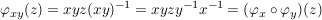 $ \varphi_{xy}(z) = xyz(xy)^{-1} = xyzy^{-1}x^{-1} = (\varphi_x \circ \varphi_y)(z) $