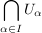 $ \bigcap\limits_{\alpha \in I} U_{\alpha} $